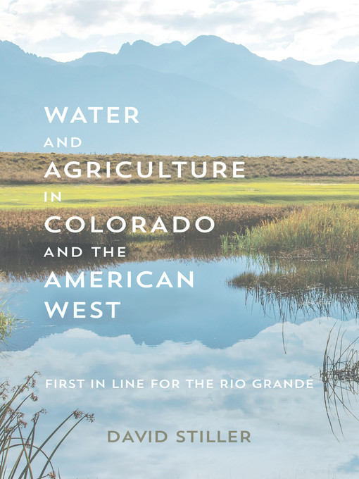 Title details for Water and Agriculture in Colorado and the American West by David Stiller - Available